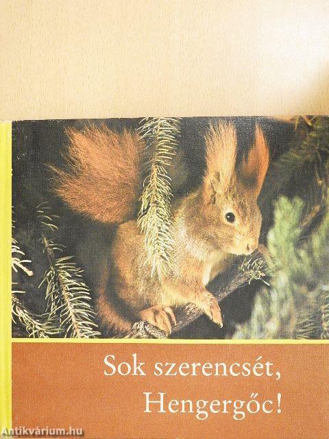 Sok szerencsét, Hengergőc!