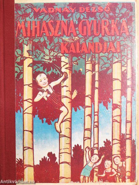 Mihaszna Gyurka kalandjai