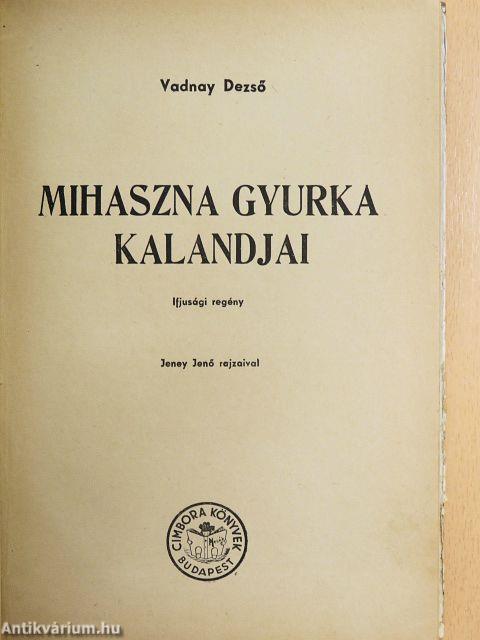 Mihaszna Gyurka kalandjai