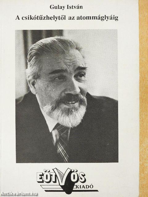 A csikótűzhelytől az atommáglyáig