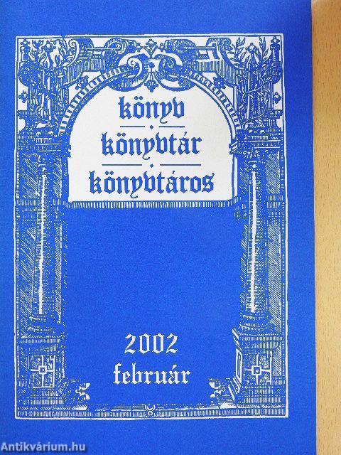 Könyv, könyvtár, könyvtáros 2002. február