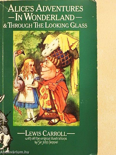 Alice's Adventures in Wonderland and Through the Looking-Glass