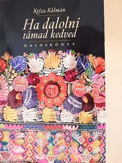 Ha dalolni támad kedved