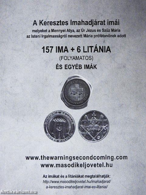 157 ima + 6 litánia (folyamatos) és egyéb imák