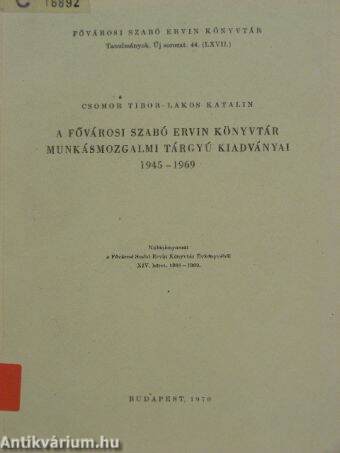 A Fővárosi Szabó Ervin Könyvtár munkásmozgalmi tárgyú kiadványai 1945-1969