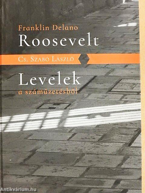 Franklin Delano Roosevelt/Levelek a száműzetésből