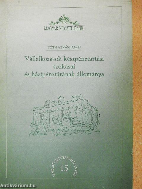 Vállalkozások készpénztartási szokásai és házipénztárának állománya