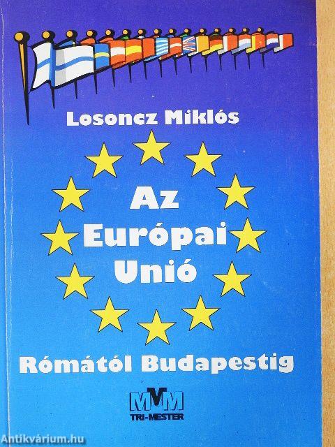 Az Európai Unió Rómától Budapestig