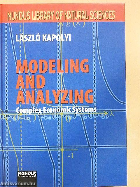 Modeling and Analyzing Complex Economic Systems