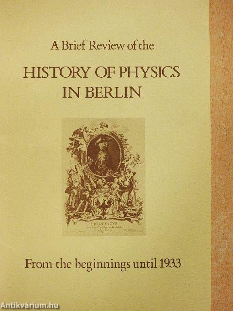 A Brief Review of the History of Physics in Berlin from the Beginnings until 1933