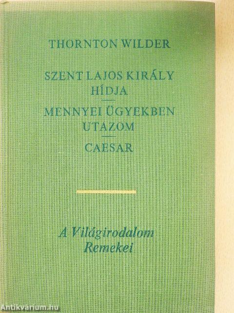 Szent Lajos király hídja/Mennyei ügyekben utazom/Caesar