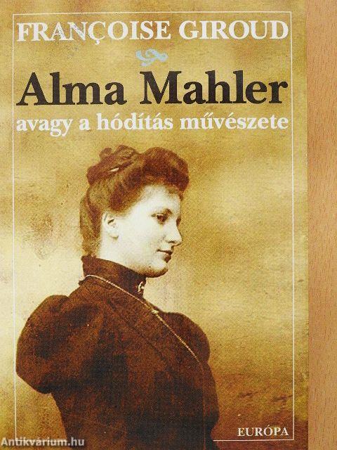 Alma Mahler avagy a hódítás művészete