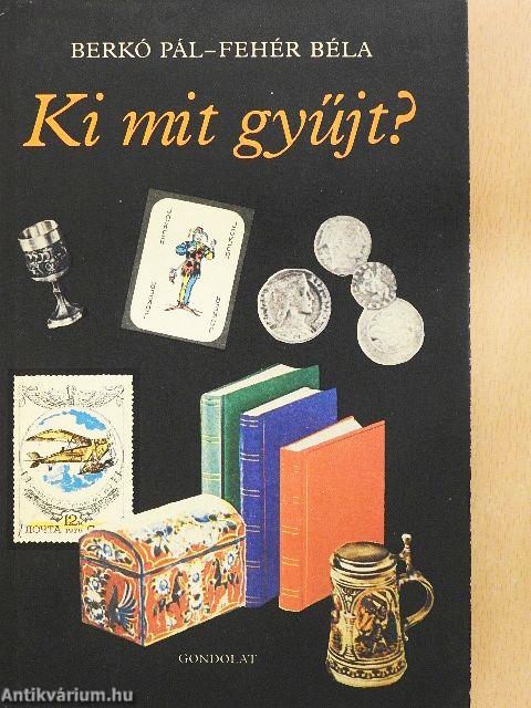 Ki mit gyűjt?