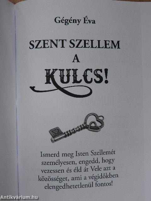 Szent Szellem a Kulcs!