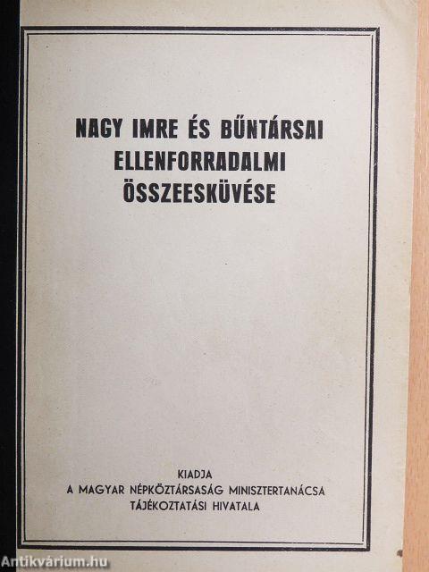 Nagy Imre és bűntársai ellenforradalmi összeesküvése