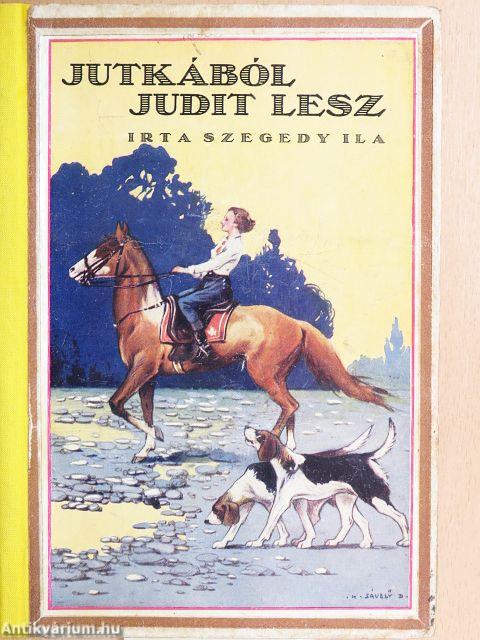 Jutkából Judit lesz