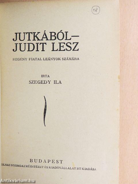 Jutkából Judit lesz