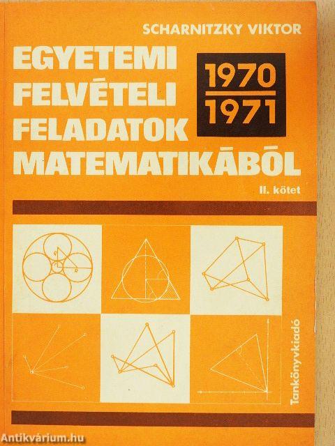 Egyetemi felvételi feladatok matematikából II.