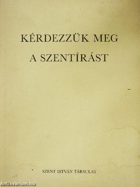 Kérdezzük meg a Szentírást