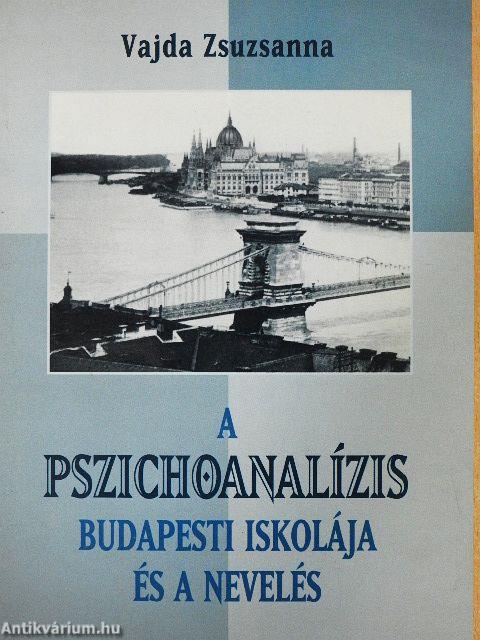 A pszichoanalízis budapesti iskolája és a nevelés