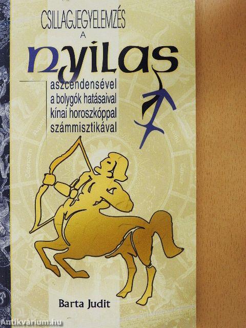 Csillagjegyelemzés a Nyilas aszcendensével, a bolygók hatásaival, kínai horoszkóppal, számmisztikával