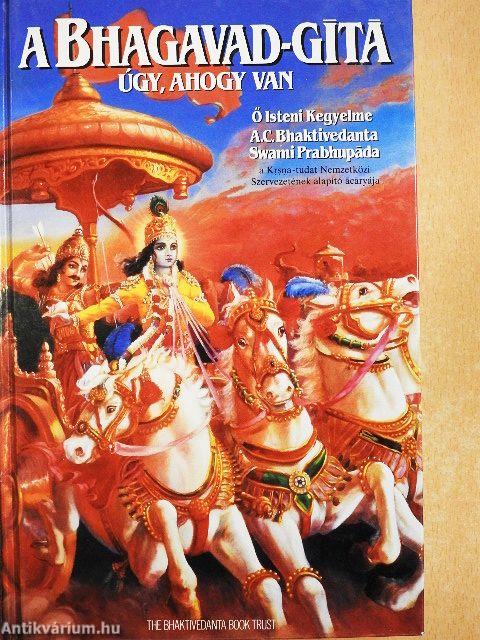 A Bhagavad-Gítá, úgy, ahogy van
