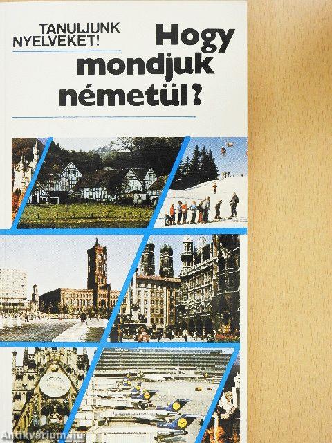 Hogy mondjuk németül?
