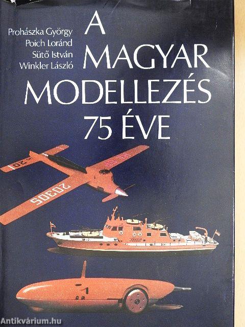 A magyar modellezés 75 éve