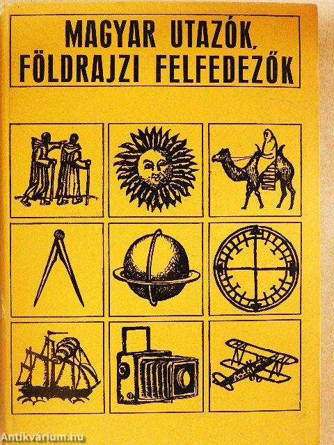 Magyar utazók, földrajzi felfedezők