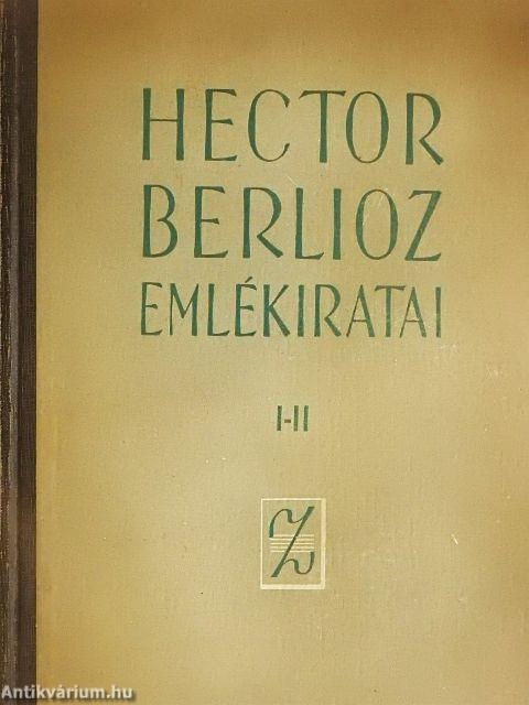 Hector Berlioz emlékiratai I-II.
