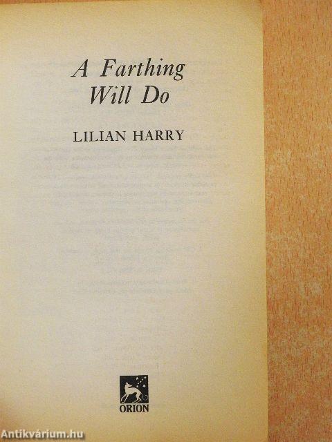 A Farthing Will Do