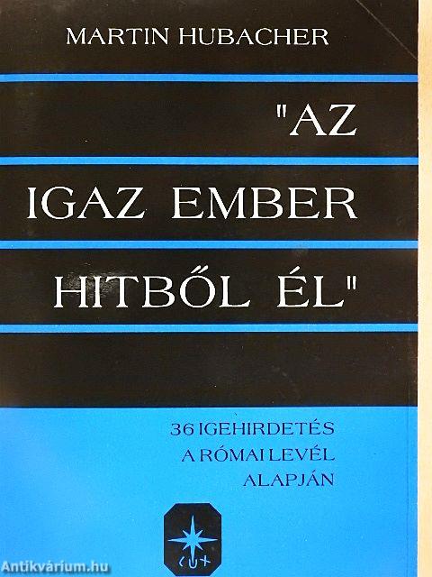 "Az igaz ember hitből él"