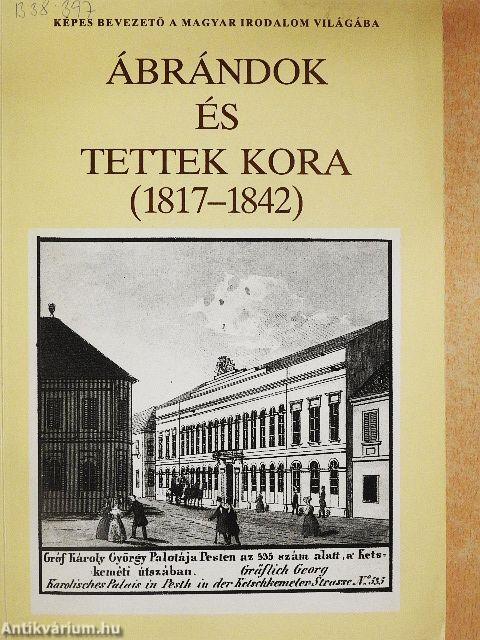 Ábrándok és tettek kora (1817-1842)