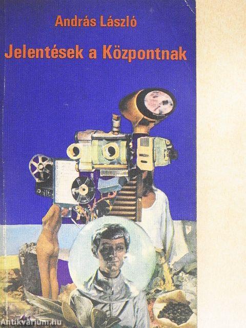 Jelentések a Központnak