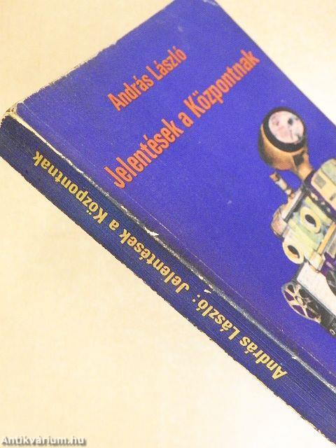 Jelentések a Központnak