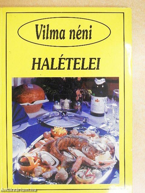 Vilma néni halételei