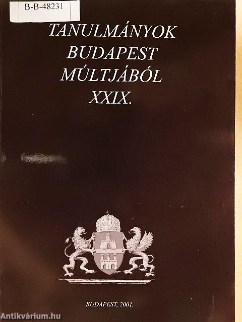 Tanulmányok Budapest múltjából XXIX.