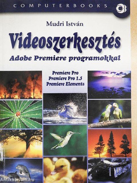 Videoszerkesztés Adobe Premiere programokkal