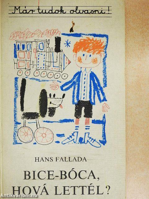 Bice-bóca, hová lettél?