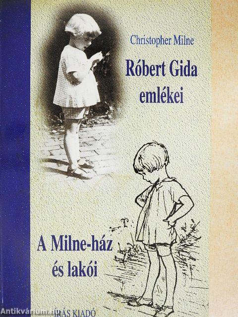 Róbert Gida emlékei/A Milne-ház és lakói