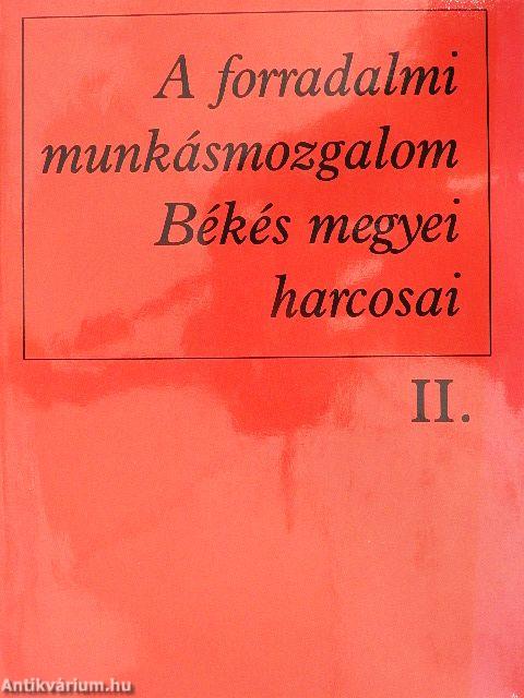 A forradalmi munkásmozgalom Békés megyei harcosai II.