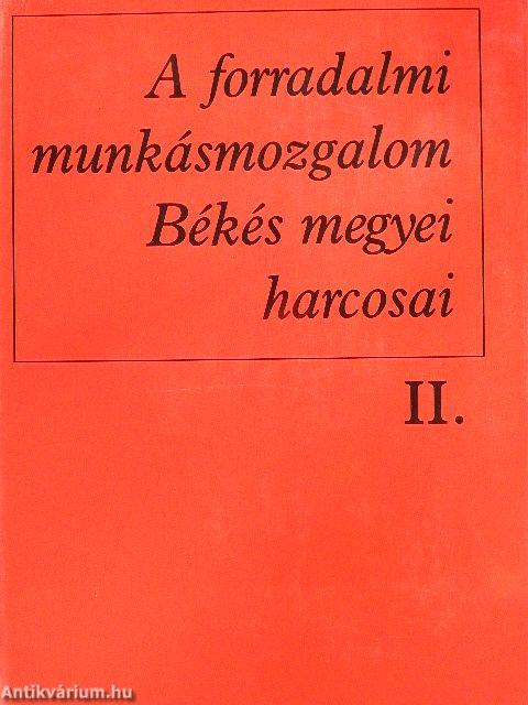 A forradalmi munkásmozgalom Békés megyei harcosai II.