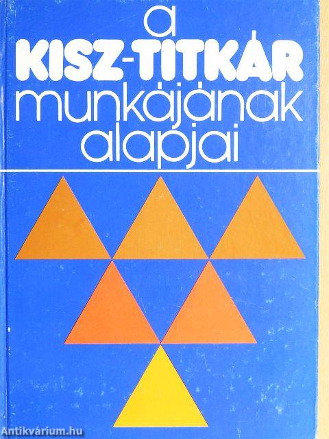A KISZ-titkár munkájának alapjai