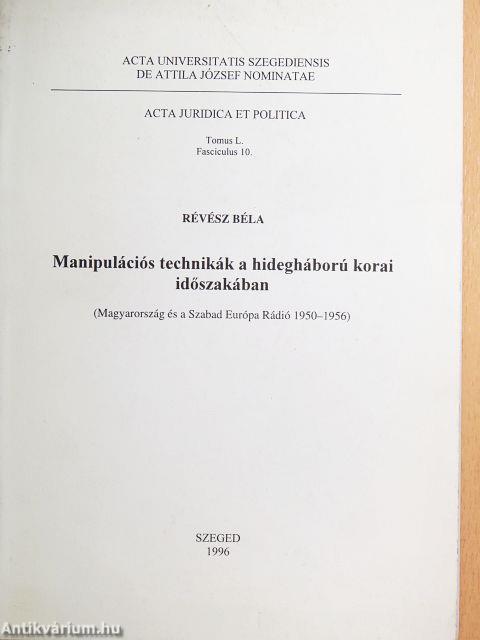 Manipulációs technikák a hidegháború korai időszakában (Magyarország és a Szabad Európa Rádió 1950-1956)