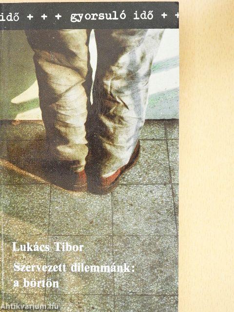 Szervezett dilemmánk: a börtön