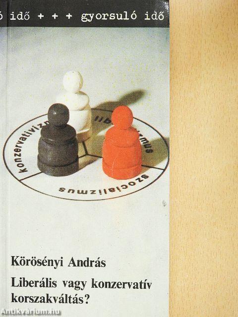 Liberális vagy konzervatív korszakváltás?