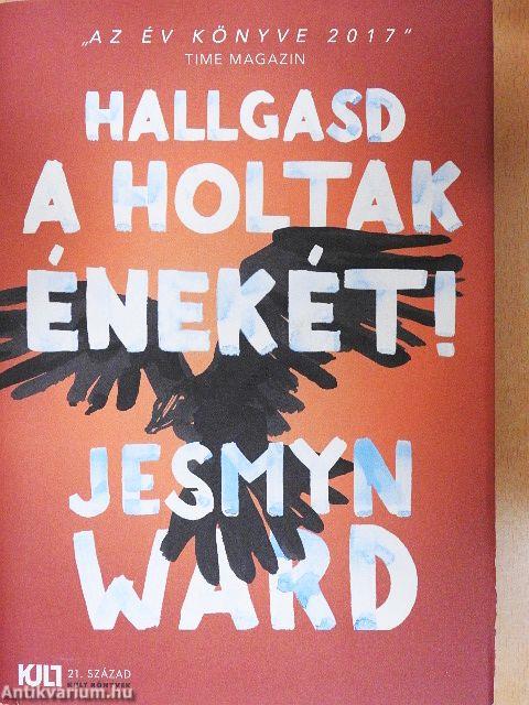 Hallgasd a holtak énekét!