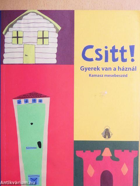 Csitt! Gyerek van a háznál