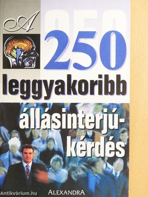 A 250 leggyakoribb állásinterjú-kérdés