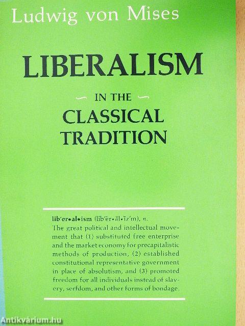 Liberalism In the Classical Tradition